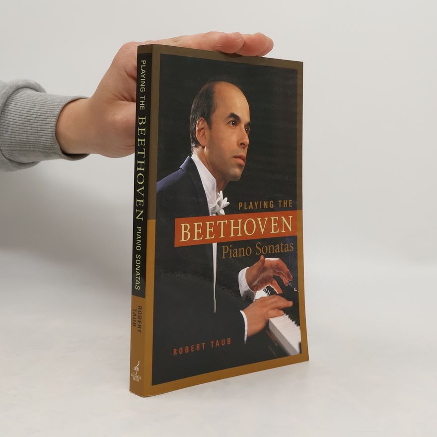 Robert Taub Playing the Beethoven Piano Sonatas