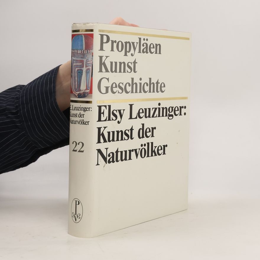 Elsy Leuzinger Propyläen Kunstgeschichte 22. Kunst der Naturvölker