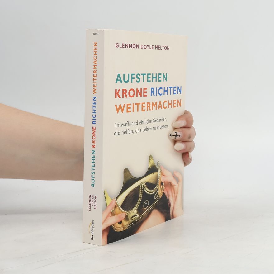 Glennon Doyle Aufstehen, Krone richten, weitermachen