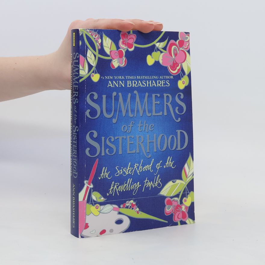 Ann Brashares Summers of the Sisterhood: The Sisterhood of the Travelling Pants