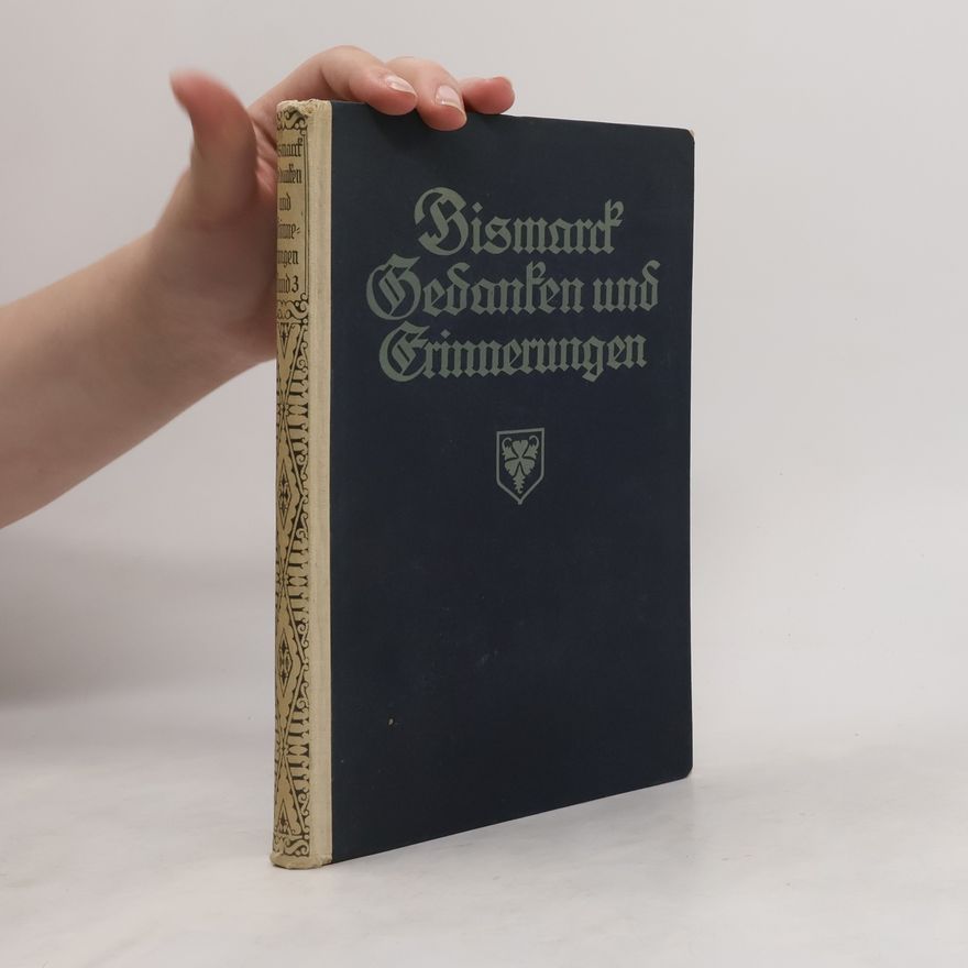 Otto von Bismarck Gedanken und Erinnerungen