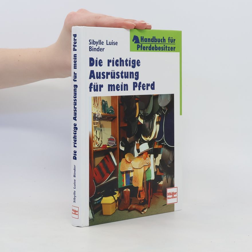 Sibylle Luise Binder Die richtige Ausrüstung für mein Pferd