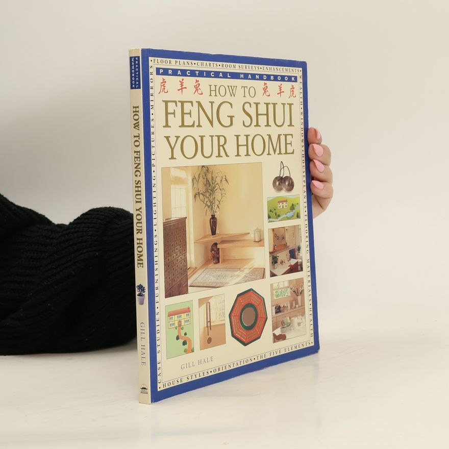Gill Hale How to Feng Shui Your Home