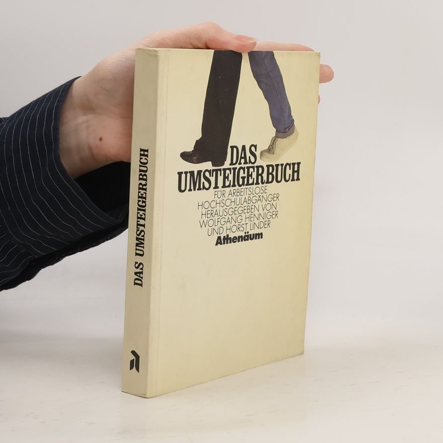 Wolfgang Henniger Das Umsteigerbuch für arbeitslose Hochschulabgänger