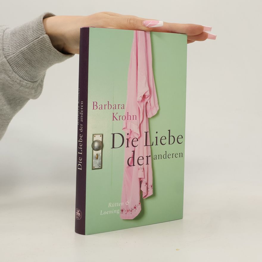 Barbara Krohn Die Liebe der anderen