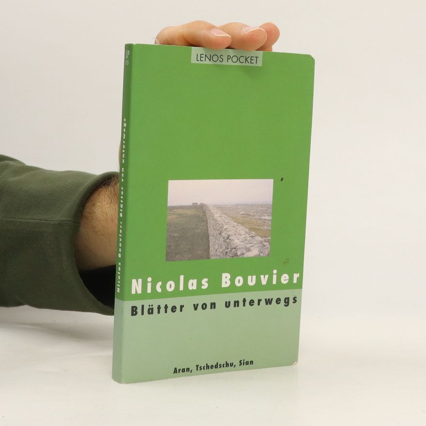 Nicolas Bouvier Blätter von unterwegs