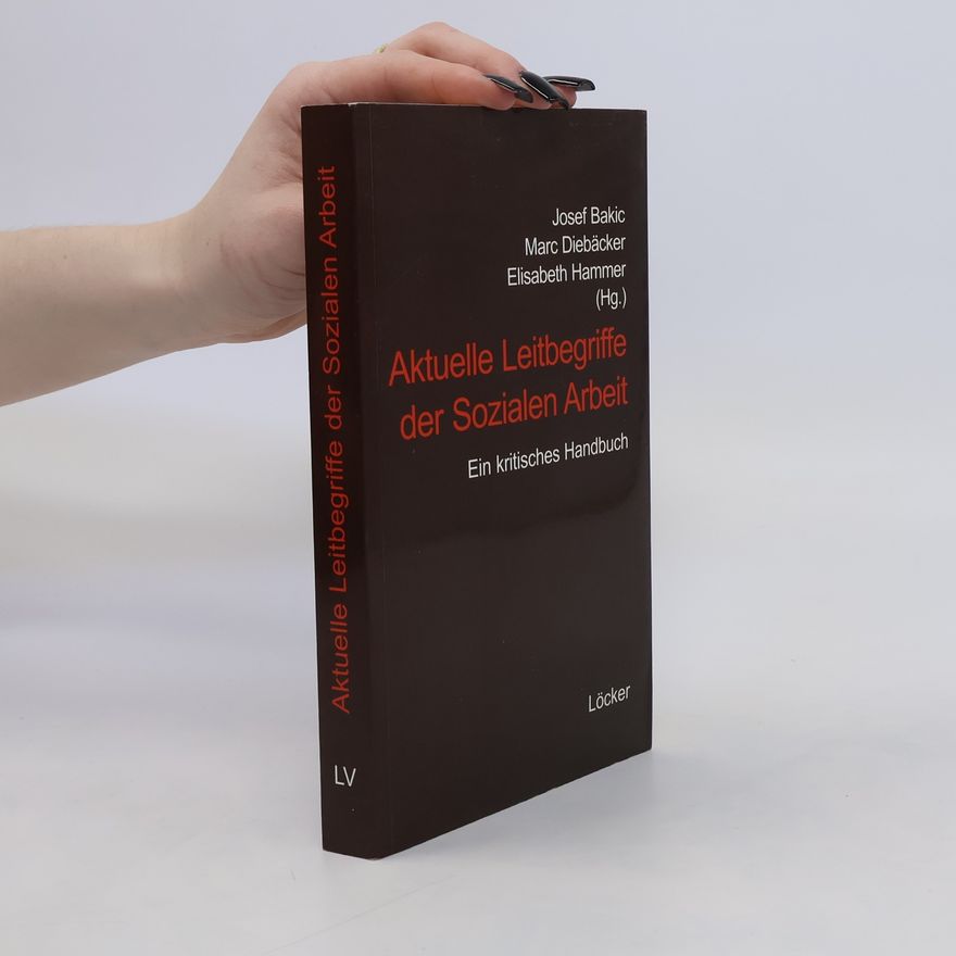Josef Bakic Aktuelle Leitbegriffe der Sozialen Arbeit