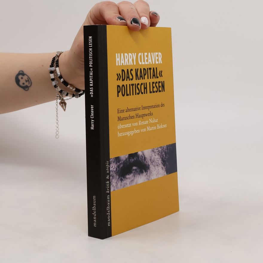 Harry Cleaver »Das Kapital« politisch lesen