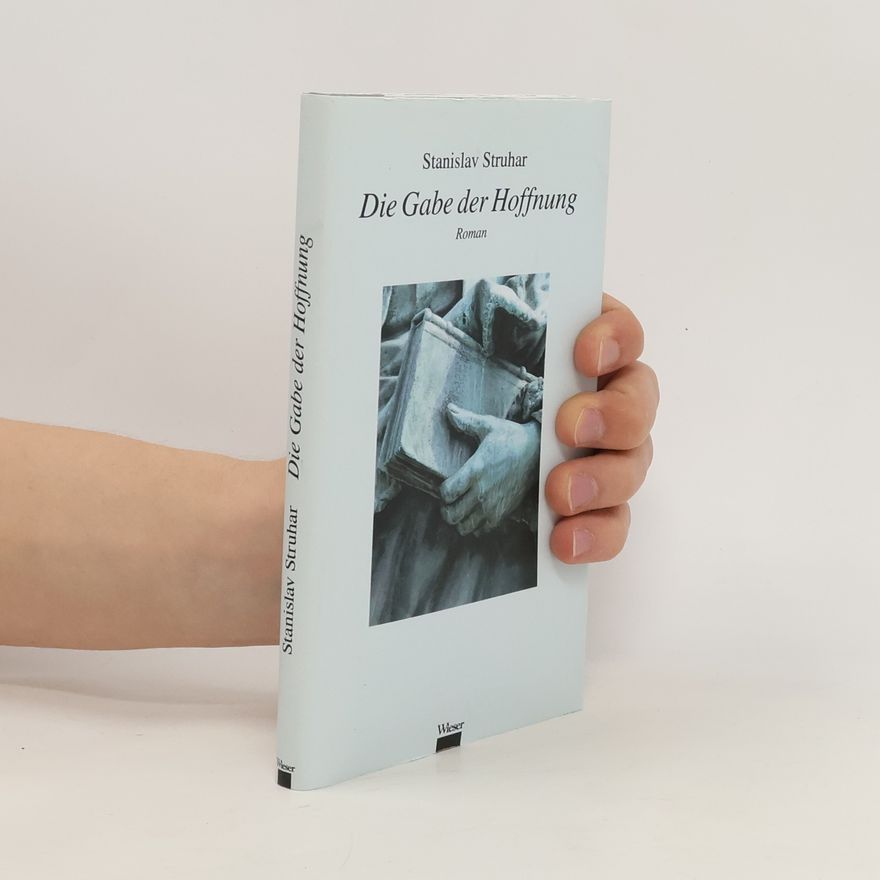 Stanislav Struhar Die Gabe der Hoffnung