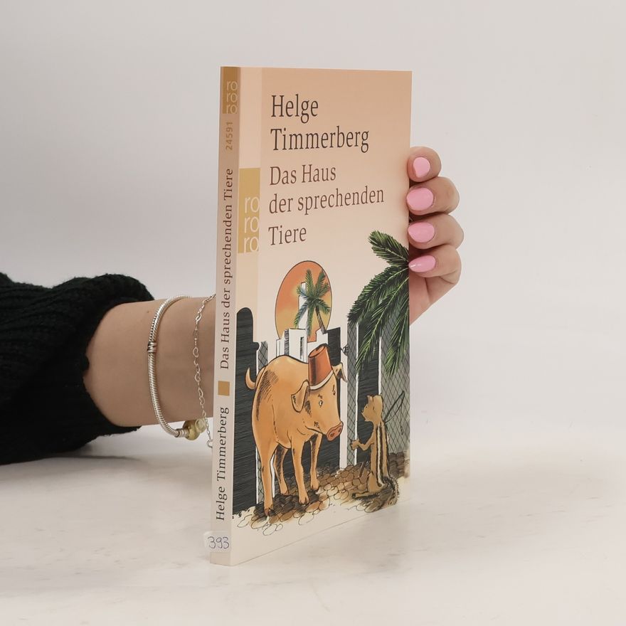 Helge Timmerberg Das Haus der sprechenden Tiere