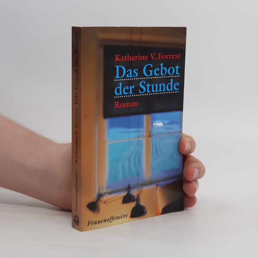 Katherine V. Forrest Das Gebot der Stunde