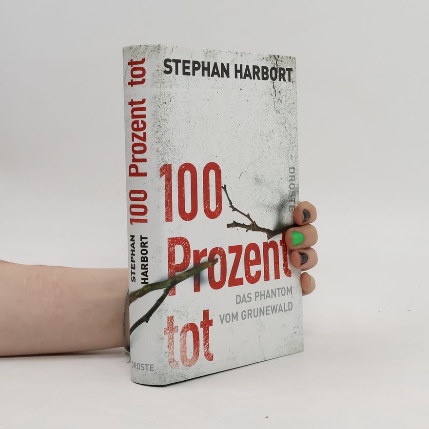 Stephan Harbort "100 Prozent tot"