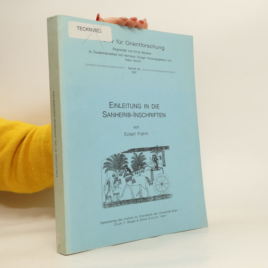 Eckart Frahm Einleitung in die Sanherib-Inschriften