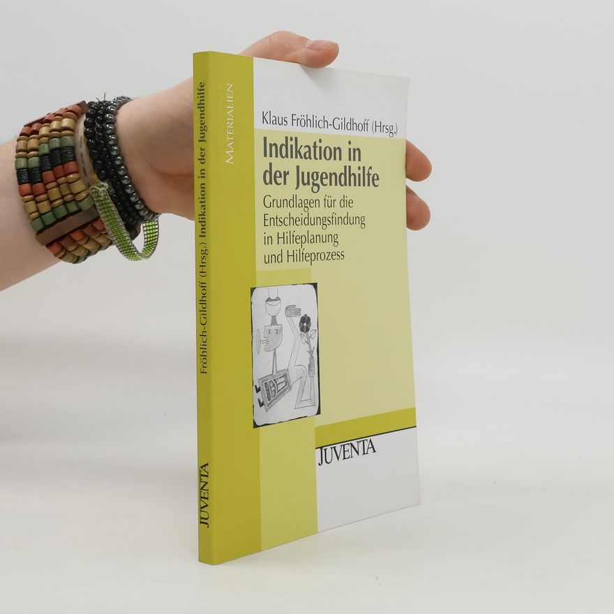 Klaus Fröhlich-Gildhoff Indikation in der Jugendhilfe