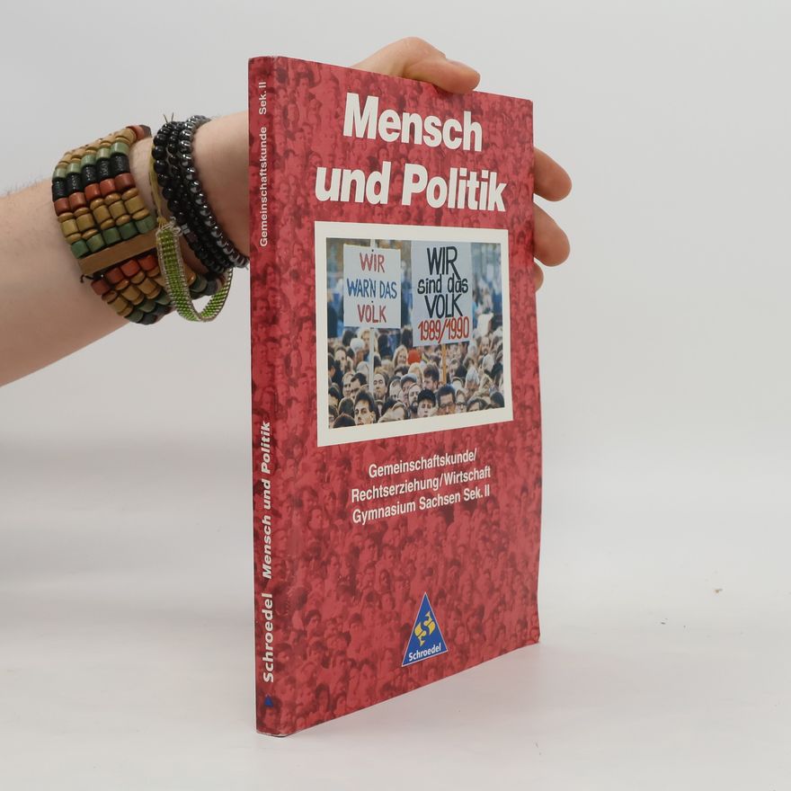 Various authors Mensch und Politik - Gemeinschaftskunde, Rechtserziehung, Wirtschaft für Gymnasien