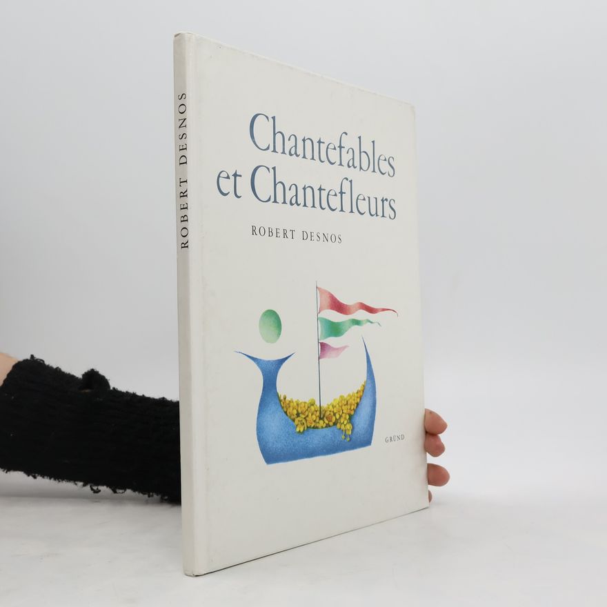 Robert Desnos Chantefables et Chantefleurs