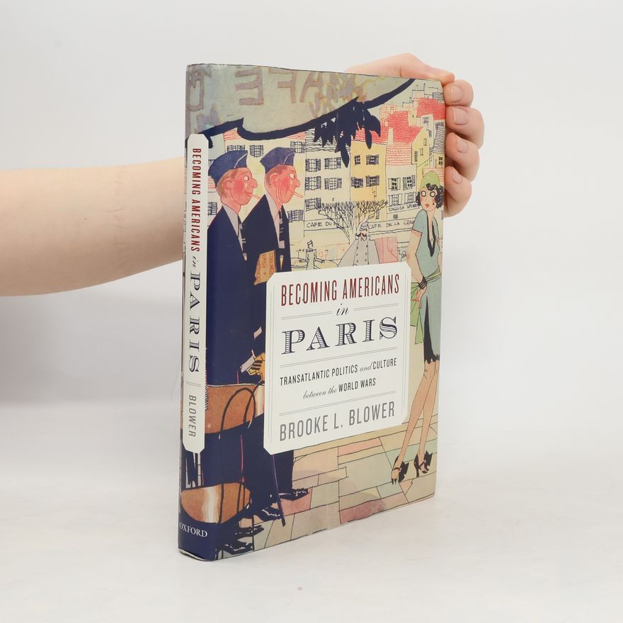 Brooke Lindy Blower Becoming Americans in Paris