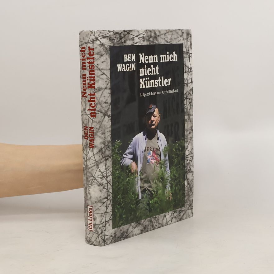 Ben Wagin Nenn mich nicht Künstler