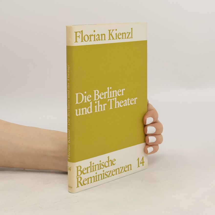 Florian Kienzl Die Berliner und ihr Theater