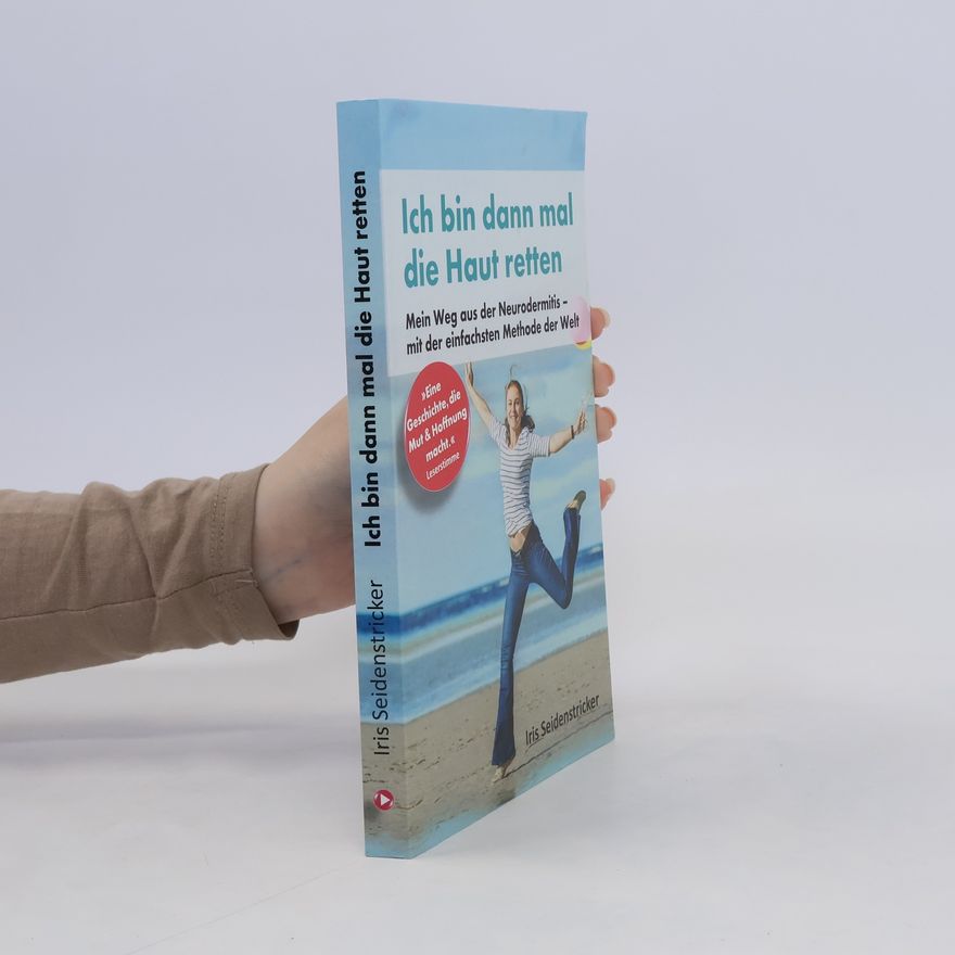 Iris Seidenstricker Ich bin dann mal die Haut retten