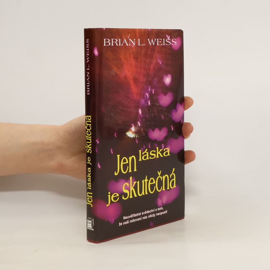 Brian L. Weiss Jen láska je skutečná