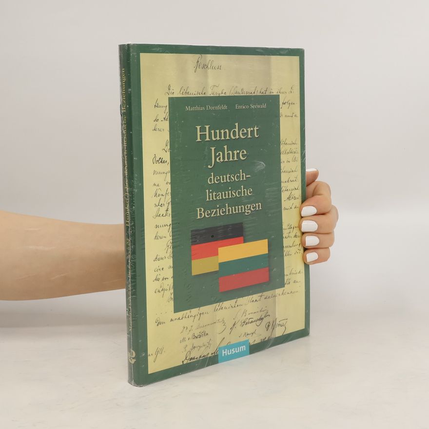 Matthias Dornfeldt Hundert Jahre deutsch-litauische Beziehungen