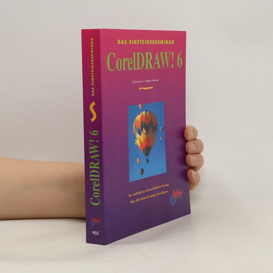 Johannes Oppermann Das Einsteigerseminar CorelDRAW! 6