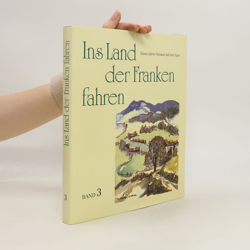 Kolektiv autorů Ins Land der Franken fahren. Band 3
