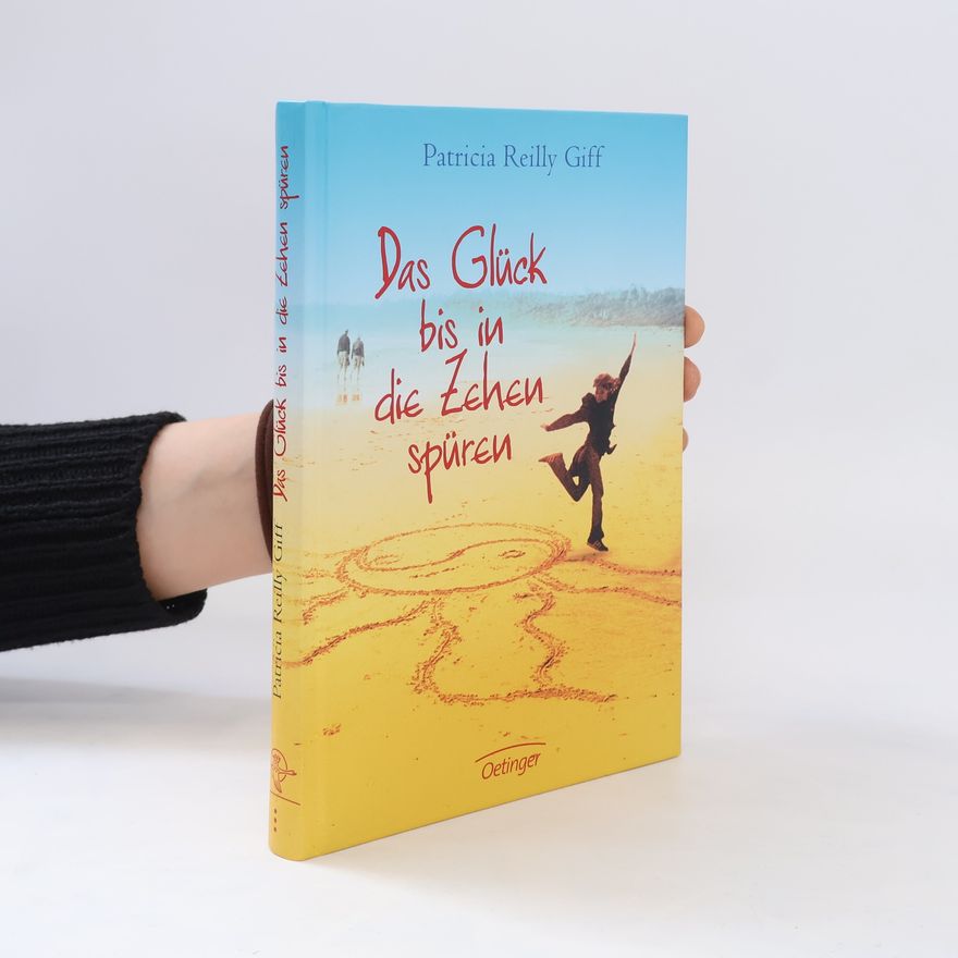 Patricia Reilly Giff Das Glück bis in die Zehen spüren