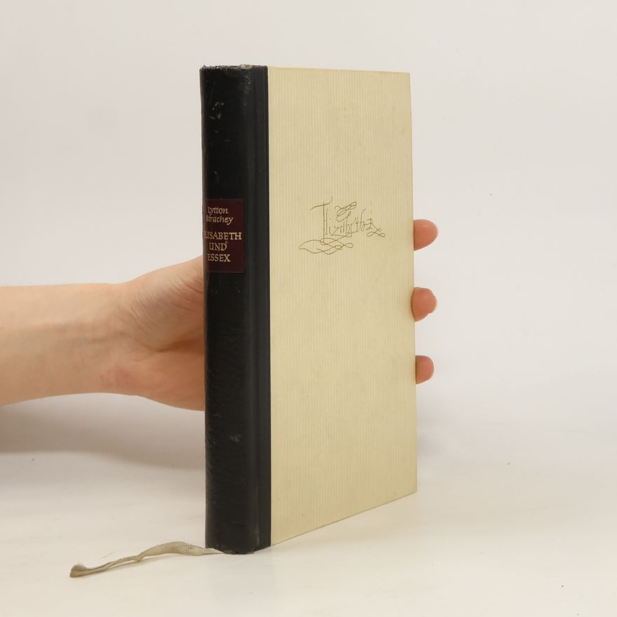Lytton Strachey Elisabeth und Essex