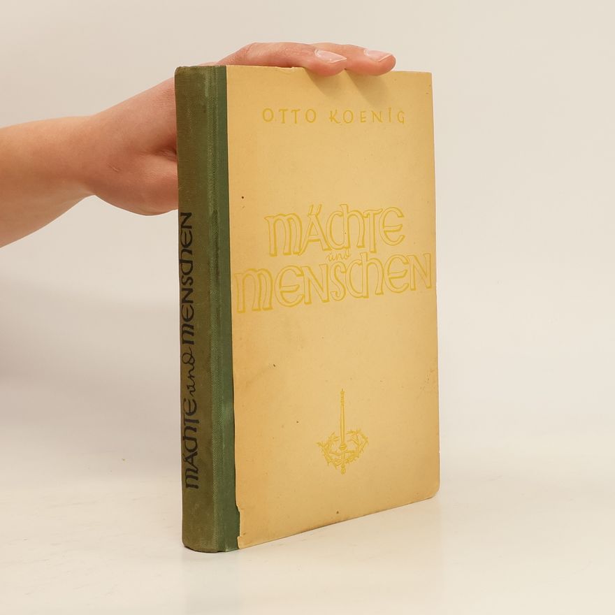 Otto Koenig Mächte und Menschen