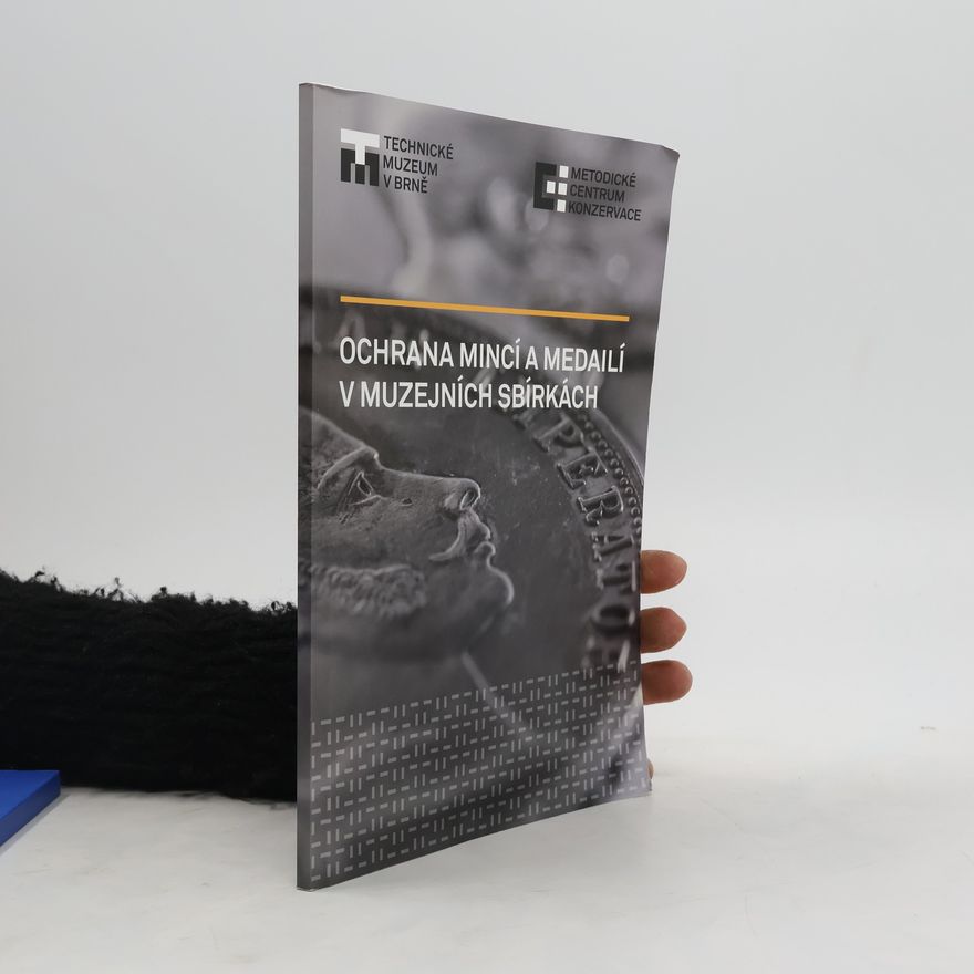 Collectif d'auteurs Ochrana mincí a medailí v muzejních sbírkách