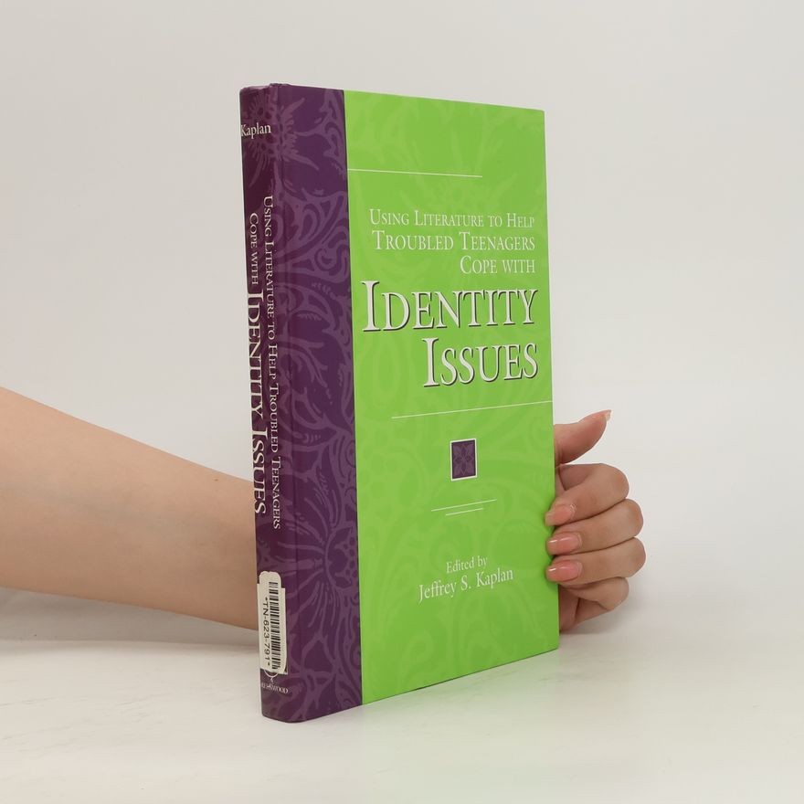 Jeffrey S. Kaplan Using Literature to Help Troubled Teenagers Cope with Identity Issues