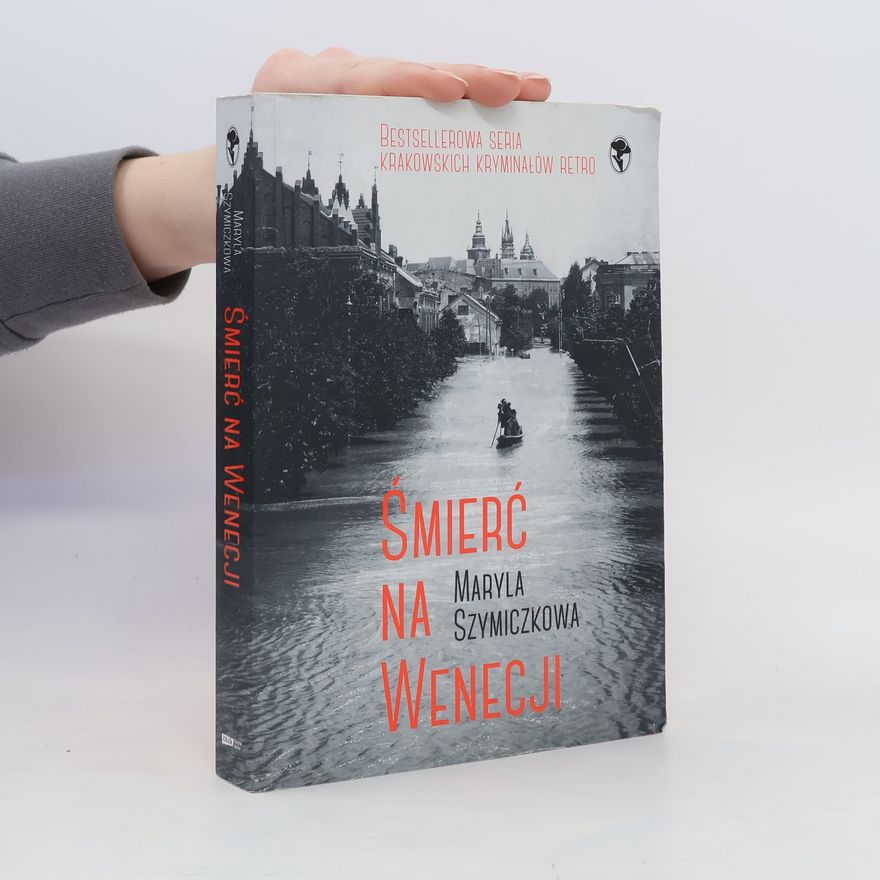 Szymiczkowa Maryla Śmierć na Wenecji. Śledztwa Profesorowej Szczupaczyńskiej