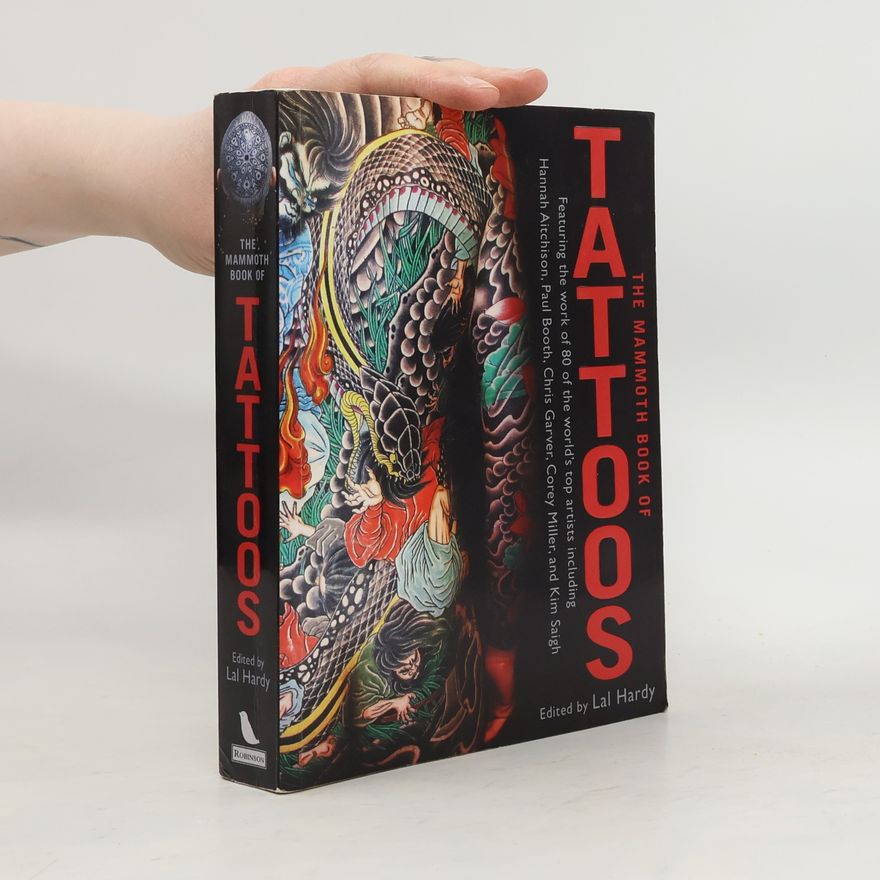 Lal Hardy The Mammoth Book of Tattoos