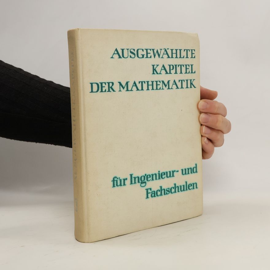 Kolektiv autorů Ausgewählte Kapitel der Mathematik für Ingenieur- und Fachschulen