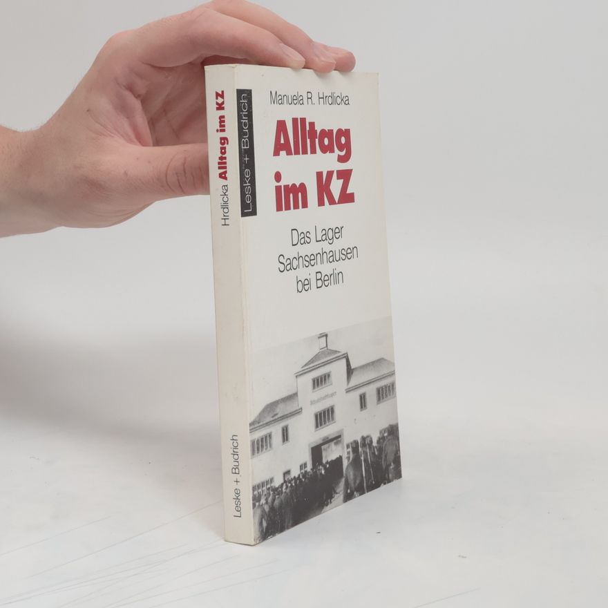 Manuela R. Hrdlicka Alltag im KZ