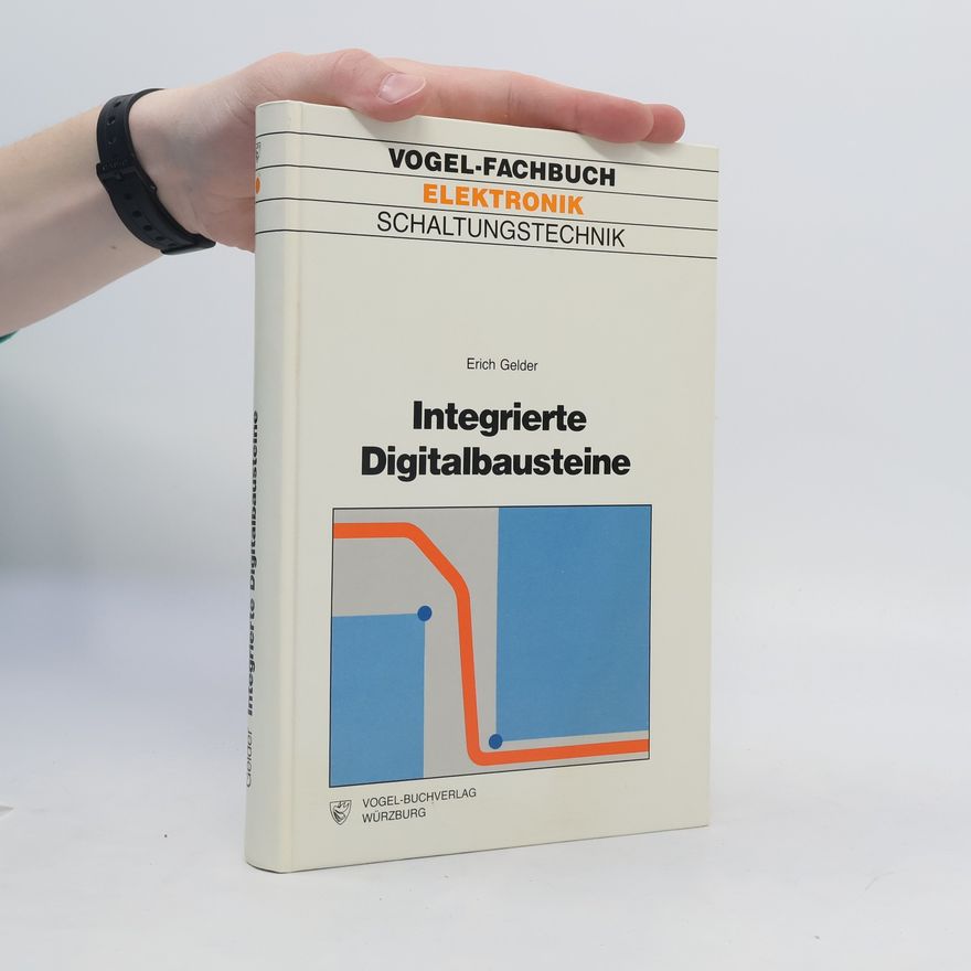 Erich Gelder Integrierte Digitalbausteine