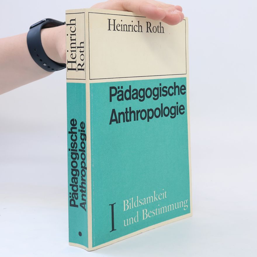 Heinrich Roth Pädagogische Anthropologie