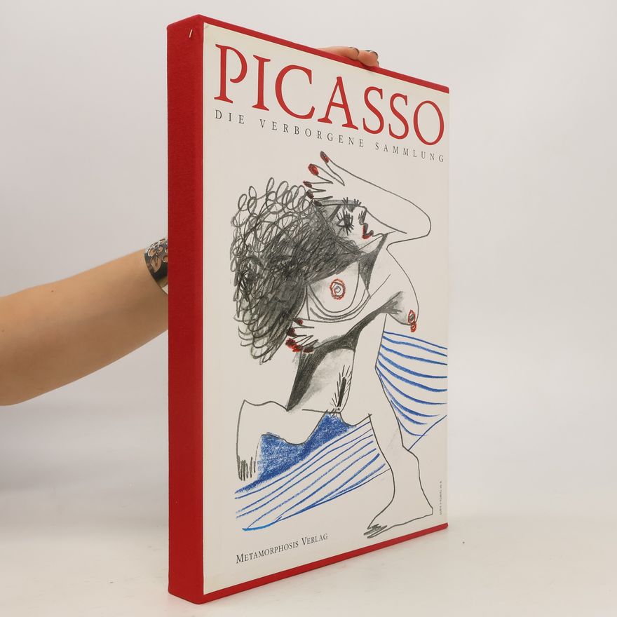 Pablo Picasso Picasso - Die verborgene Sammlung