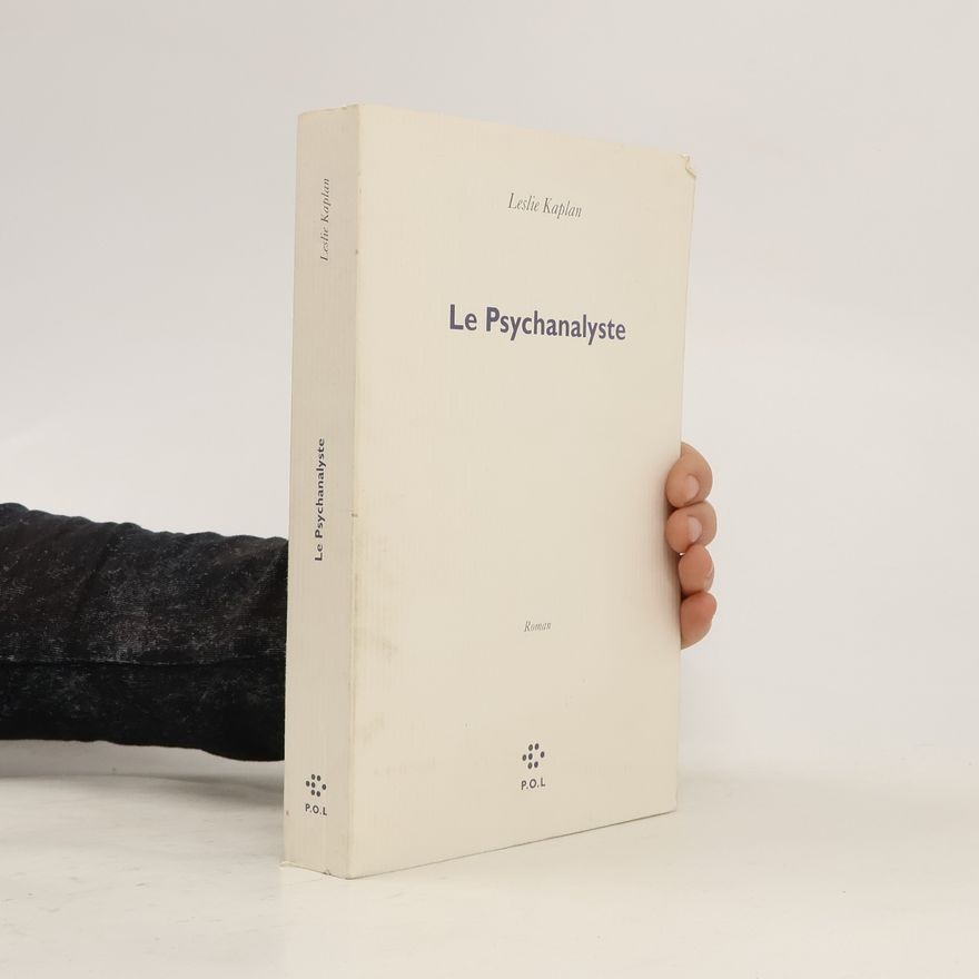 Leslie Kaplan Le Psychanalyste