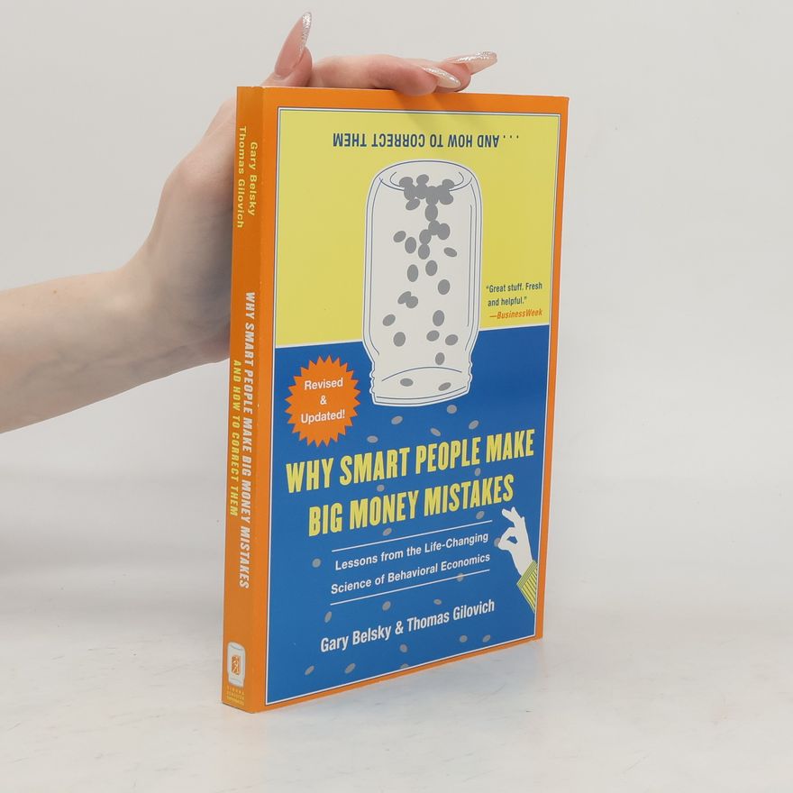 Gary Belsky Why Smart People Make Big Money Mistakes and How to Correct Them