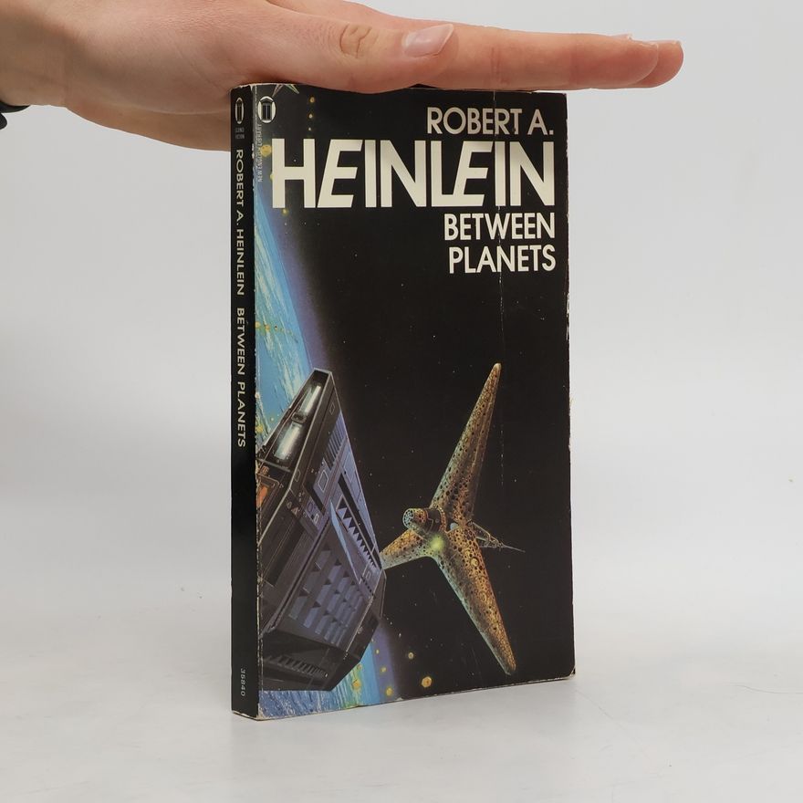 Robert A. Heinlein Between Planets