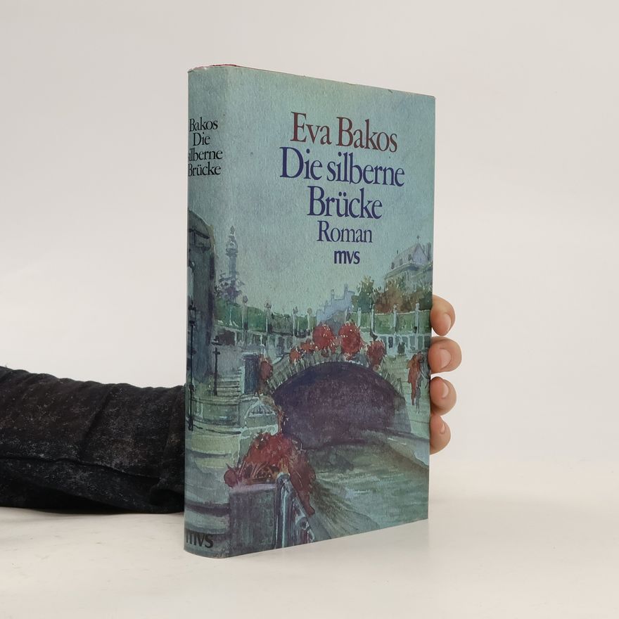 Eva Bakos Die silberne Brücke