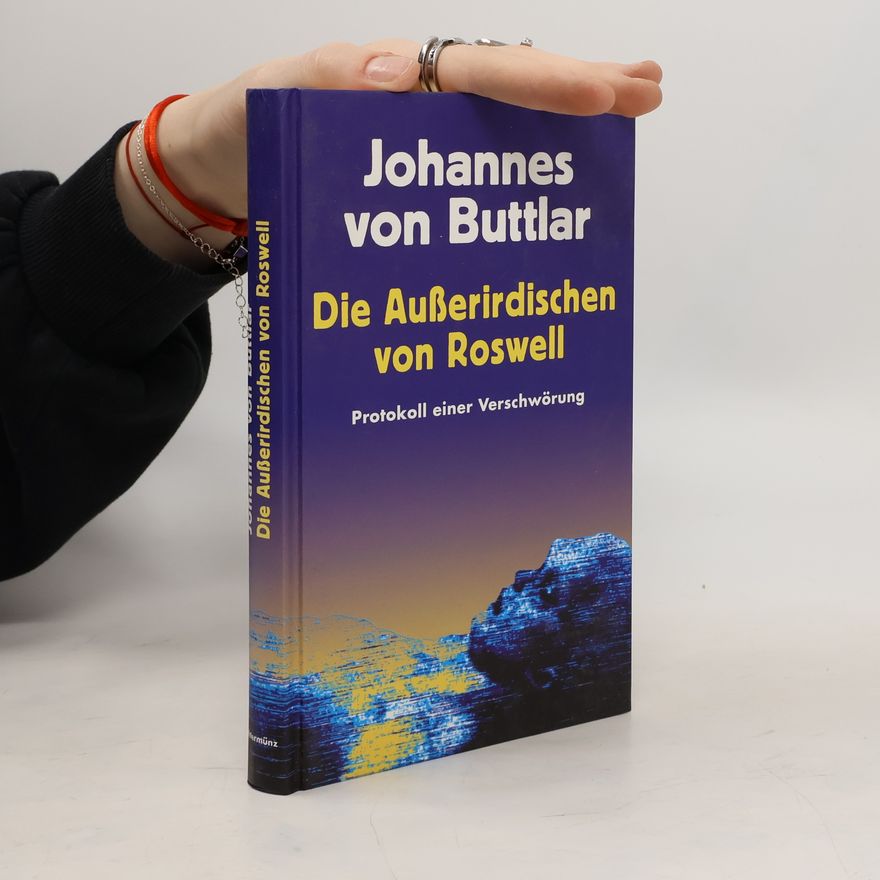 Johannes von Buttlar Die Außerirdischen von Roswell