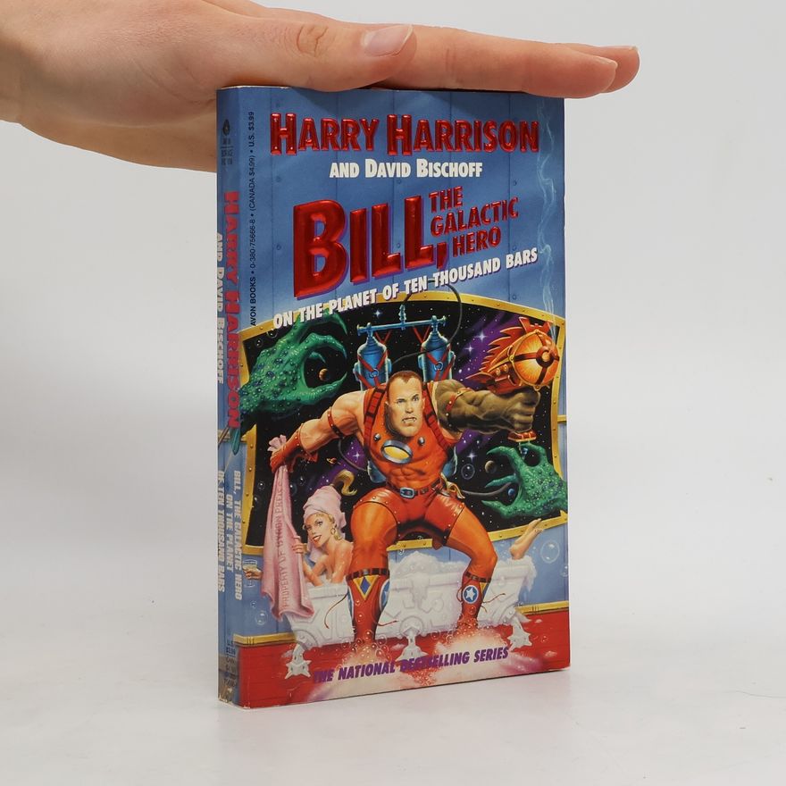 David Bishoff Bill, the Galactic Hero on the Planet of Ten Thousand Bars