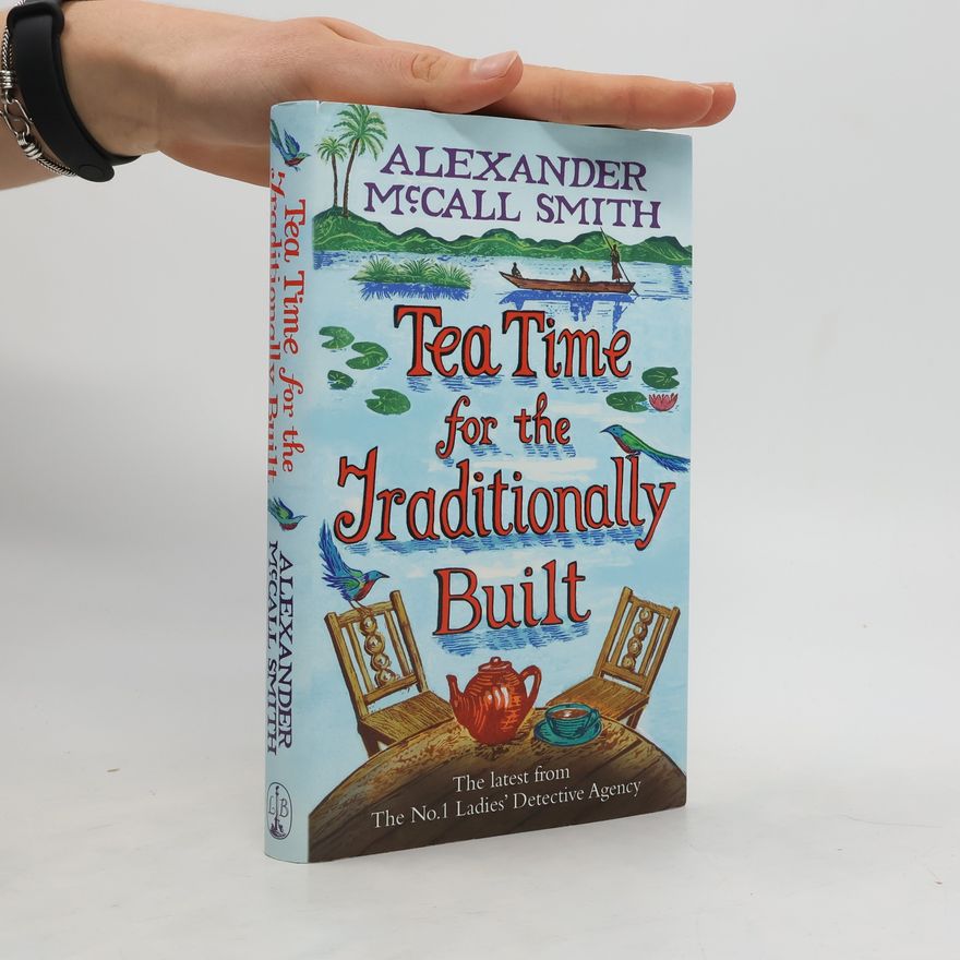 Alexander McCall Smith Tea Time for the Traditionally Built