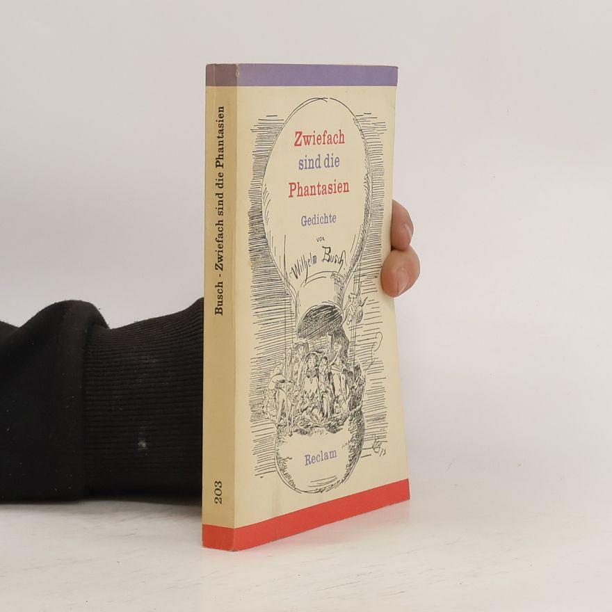 Wilhelm Busch Zwiefach sind die Phantasien