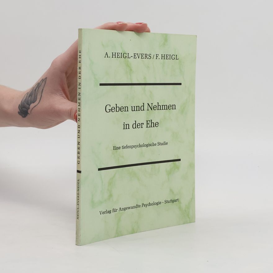 A. Heigl-Evers Geben und Nehmen in der Ehe