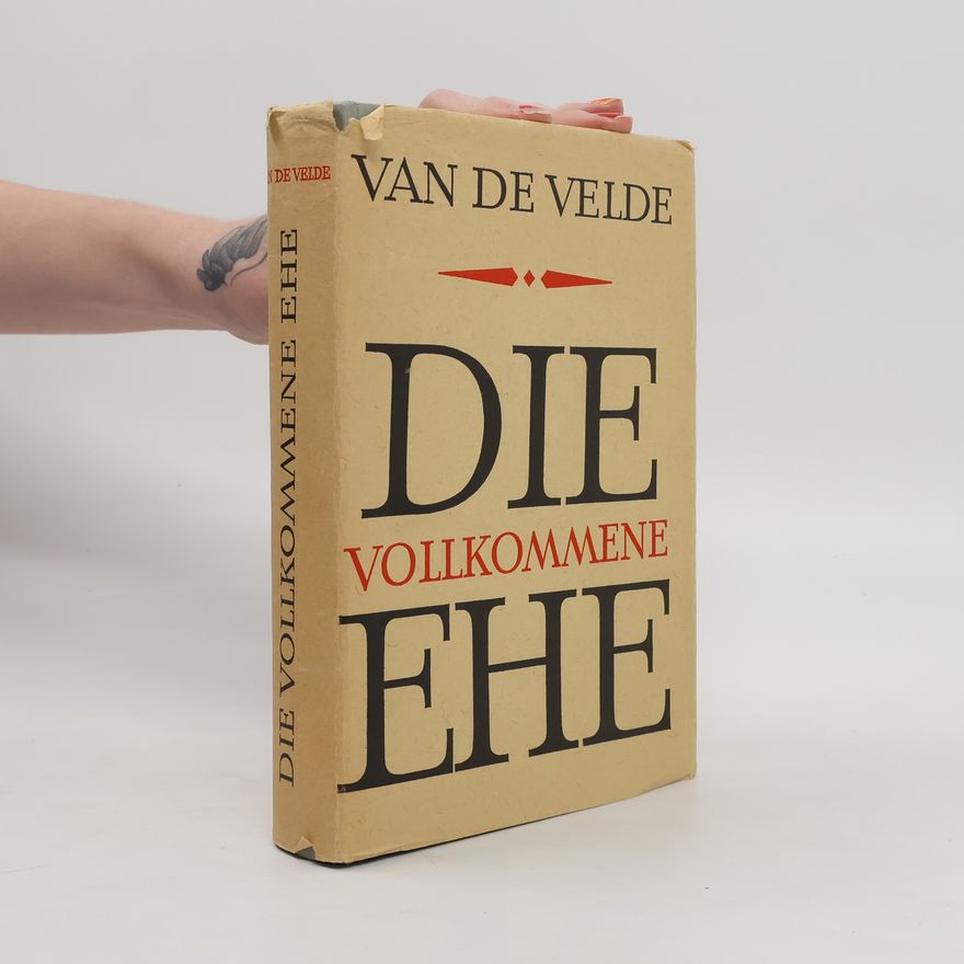 Theodoor Hendrik Van de Velde Die vollkommene Ehe